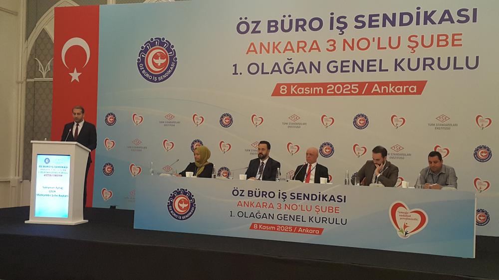 ÖZ BÜRO-İŞ SENDİKASI ANKARA 3 NOLU ŞUBE BAŞKANI SÜLEYMAN AYTUĞ ÇELİK GÜVEN SAĞLADI