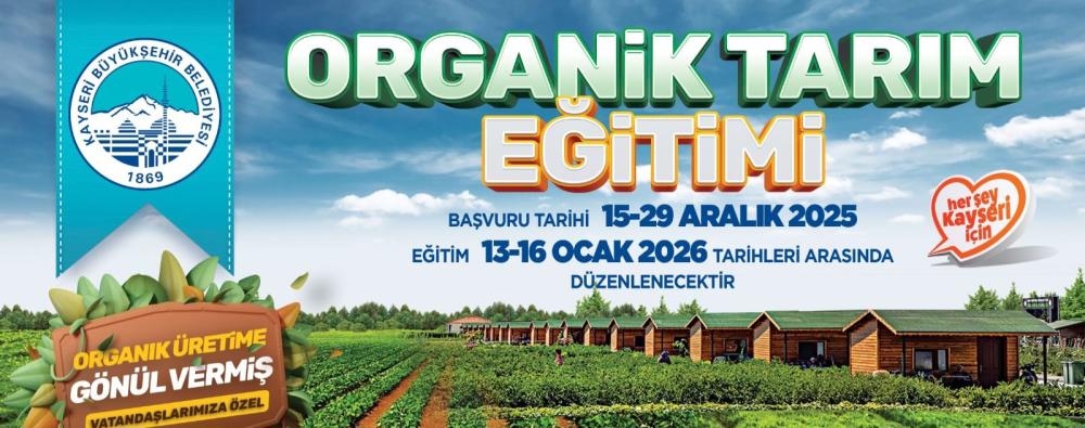 KAYSERİ BÜYÜKŞEHİR’DEN ORGANİK TARIMA DESTEK: YENİ DÖNEM EĞİTİMLERİ BAŞLIYOR