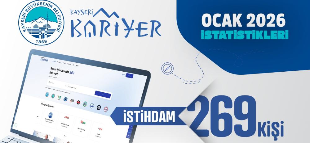 KAYSERİ KARİYER MERKEZİ, OCAK AYINDA 269 İSTİHDAMA KÖPRÜ OLDU