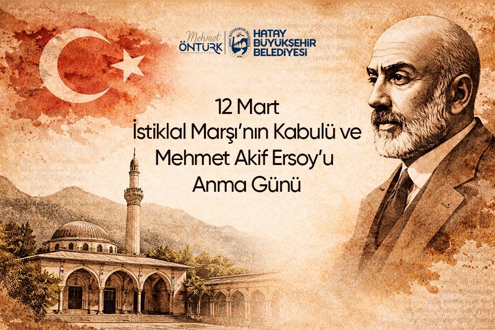 BAŞKAN ÖNTÜRK’ÜN “12 MART İSTİKLAL MARŞI’NIN KABULÜ VE MEHMET AKİF ERSOY´U ANMA GÜNÜ” MESAJI