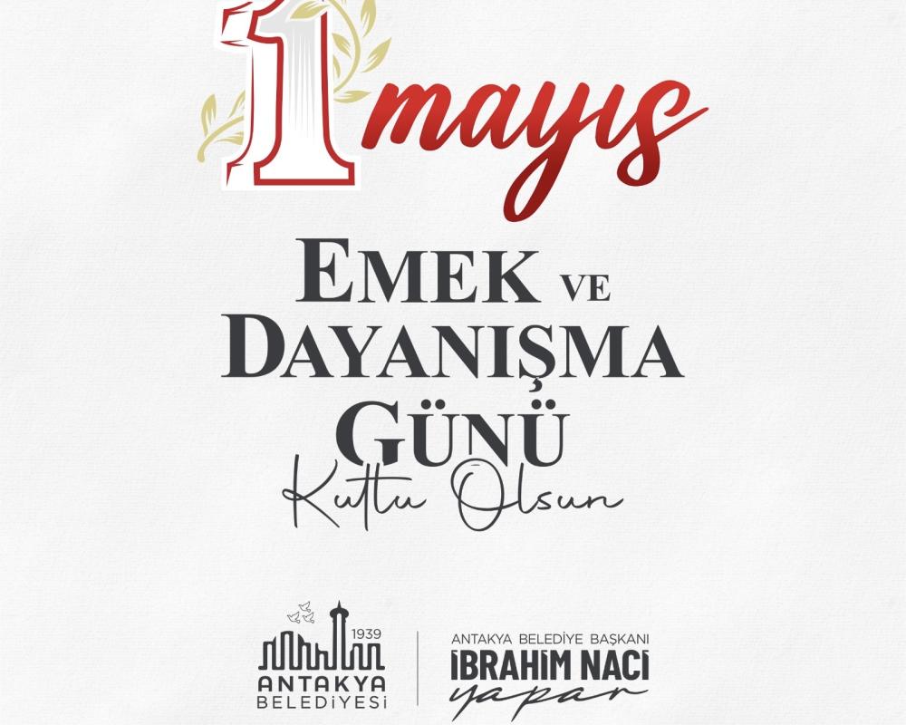 BAŞKAN YAPAR’DAN 1 MAYIS EMEK VE DAYANIŞMA GÜNÜ MESAJI