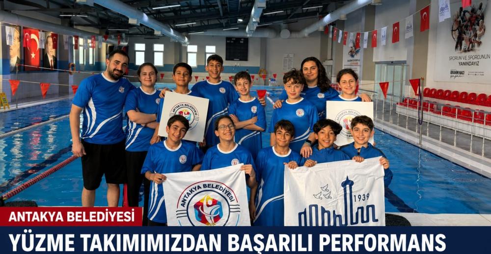 ANTAKYA BELEDİYESİ SPOR KULÜBÜ YÜZME SPORCULARI,  BAŞARILARIYLA ADINDAN SÖZ ETTİRİYOR