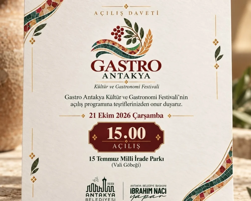 GASTRO ANTAKYA KÜLTÜR VE GASTRONOMİ FESTİVALİ  AÇILIŞ PROGRAMINA DAVET